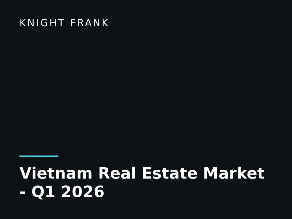 2026 Knight Frank – Vietnam Real Estate Market – Q1 2026